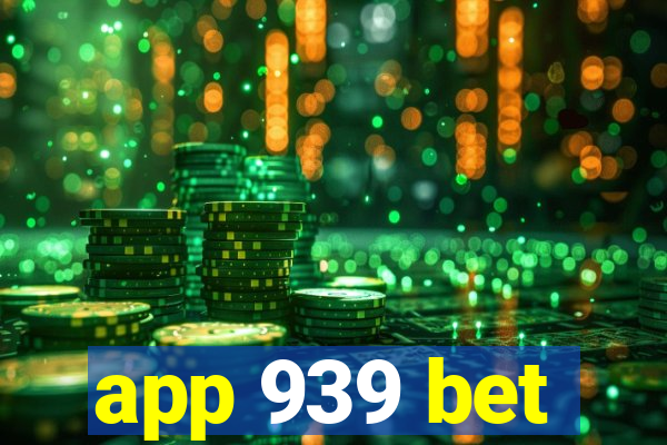 app 939 bet